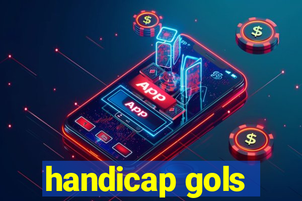 handicap gols